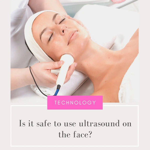 Is it safe to use ultrasound on the face?
